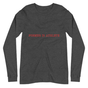 Unisex Long Sleeve Tee Former-D1-Athlete-(Type)-Line-in-in-Red-Letters