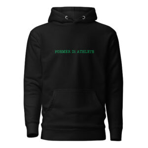Unisex Hoodie Former-D1-Athlete-(Type)-Line-in-in-Green-Letters